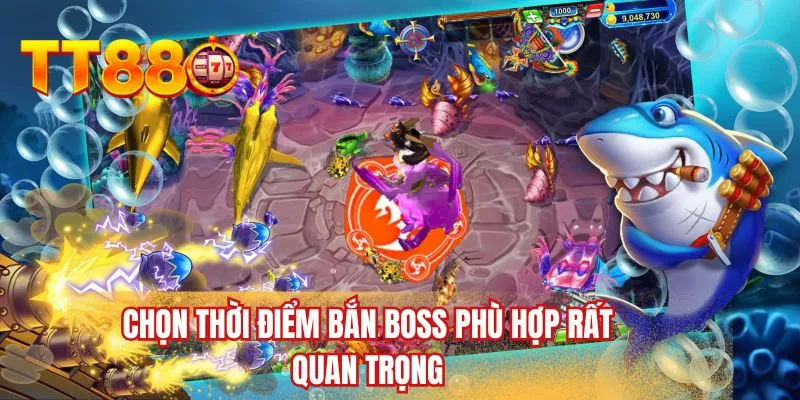 Chọn thời điểm bắn boss phù hợp rất quan trọng